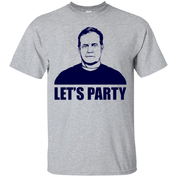 Let’s Party – Bill Belichick T Shirt Cotton Shirt