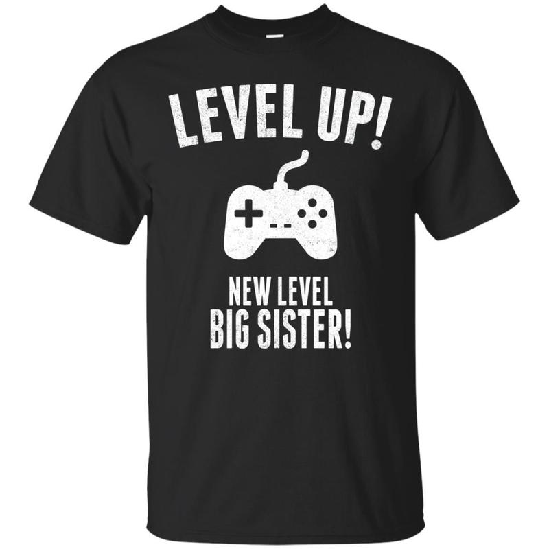 Level Up Big Sister Big Sister Announcement T Shirt Level Up Big Sister Big Sister Announcement T Shirt