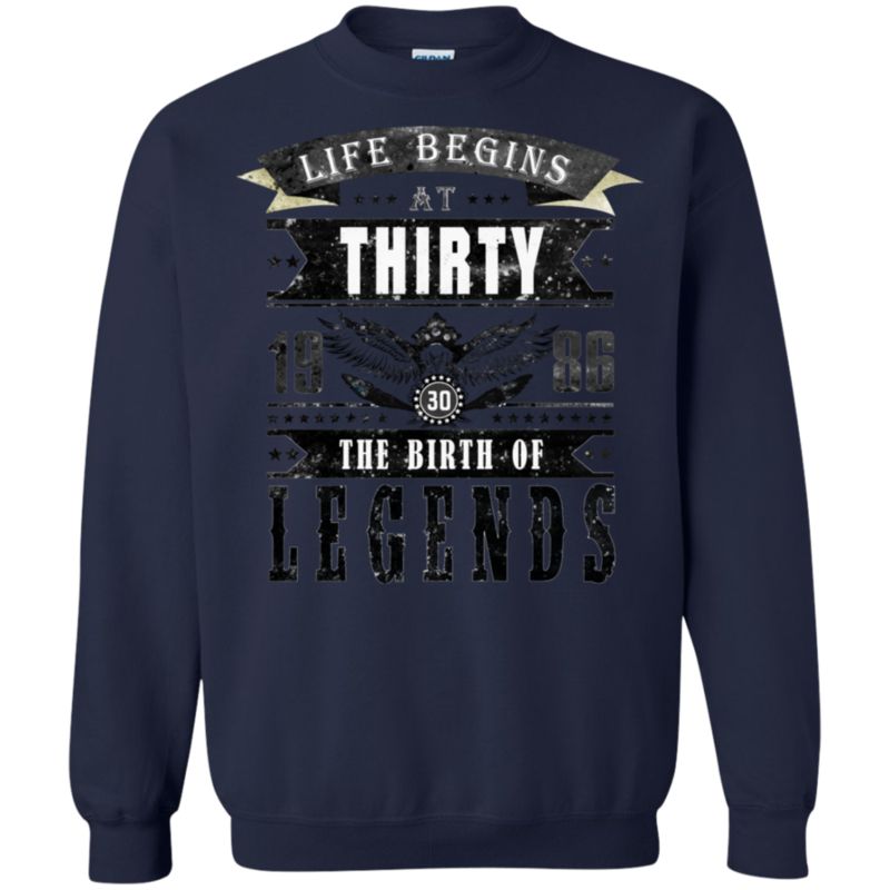 Life Begins At Thirty 1986 Birth Of Legends 30 Years Old T Shirt Hoodies Sweatshirt 2 » Cool Gifts for You - Mfamilygift Life Begins At Thirty 1986 Birth Of Legends 30 Years Old T Shirt Hoodies Sweatshirt 2