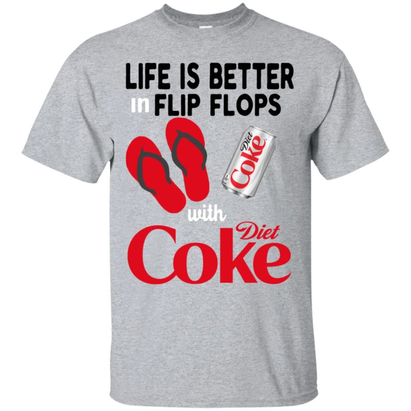 Life Is Better In Flip Flops With Diet Coke T Shirt Hoodie Sweater