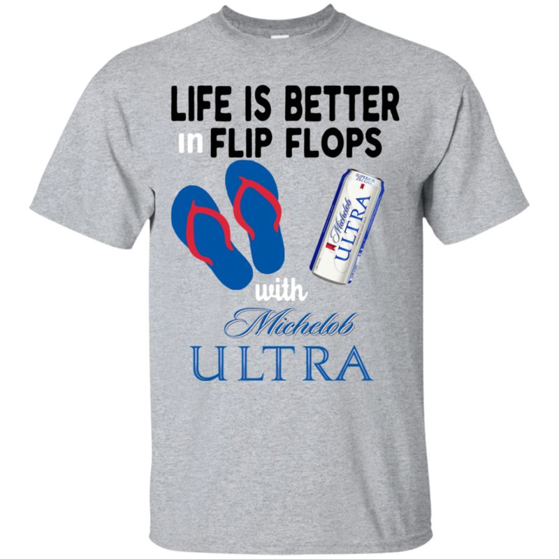 Life Is Better In Flip Flops With Michelob Ultra T Shirt Hoodie Sweater