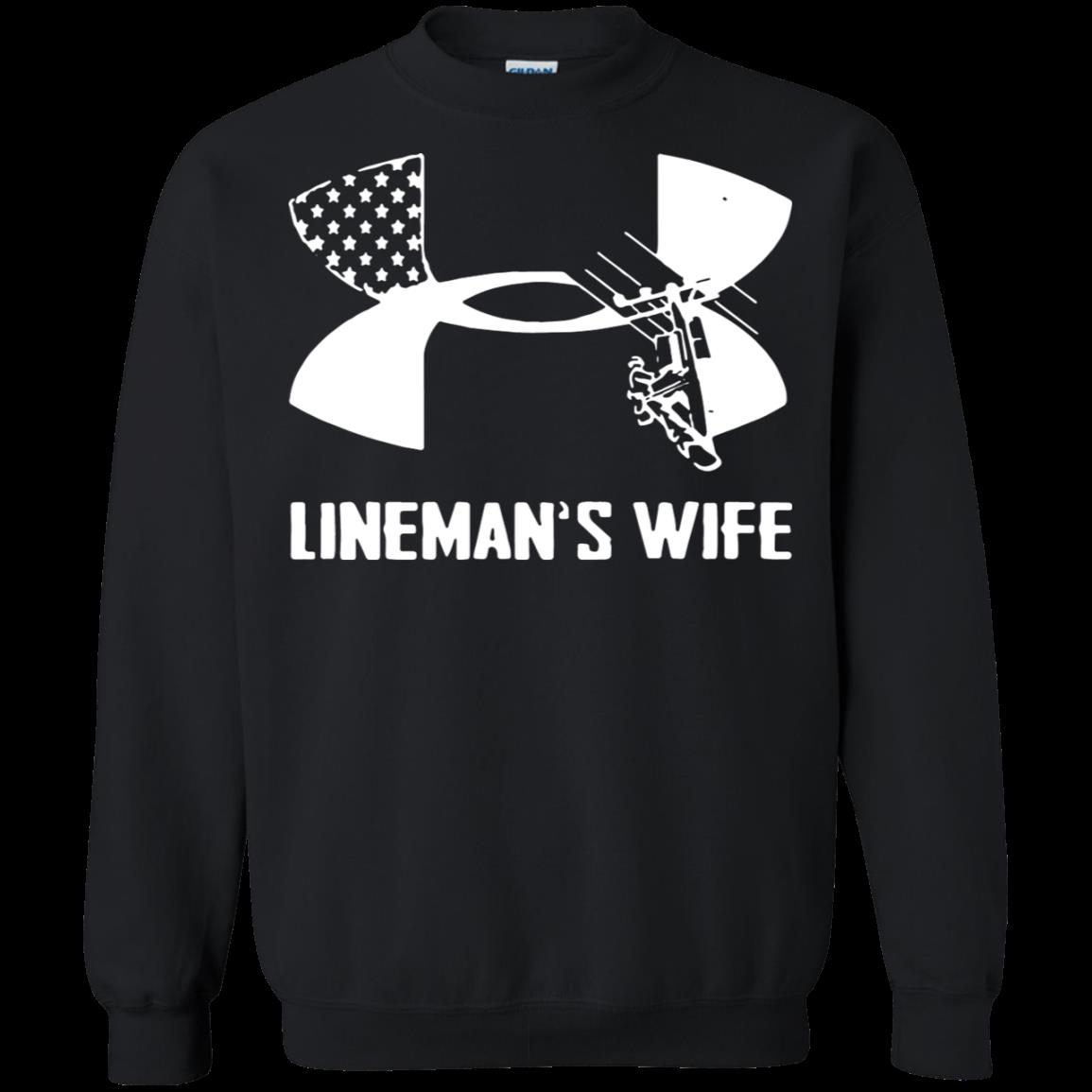 Lineman Wife Under Armour Shirt Sweatshirt