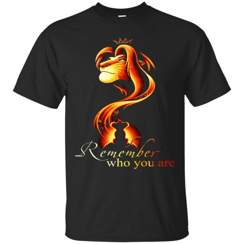 Lion King Shirts Remember Who You Are Lion King Shirts Remember Who You Are