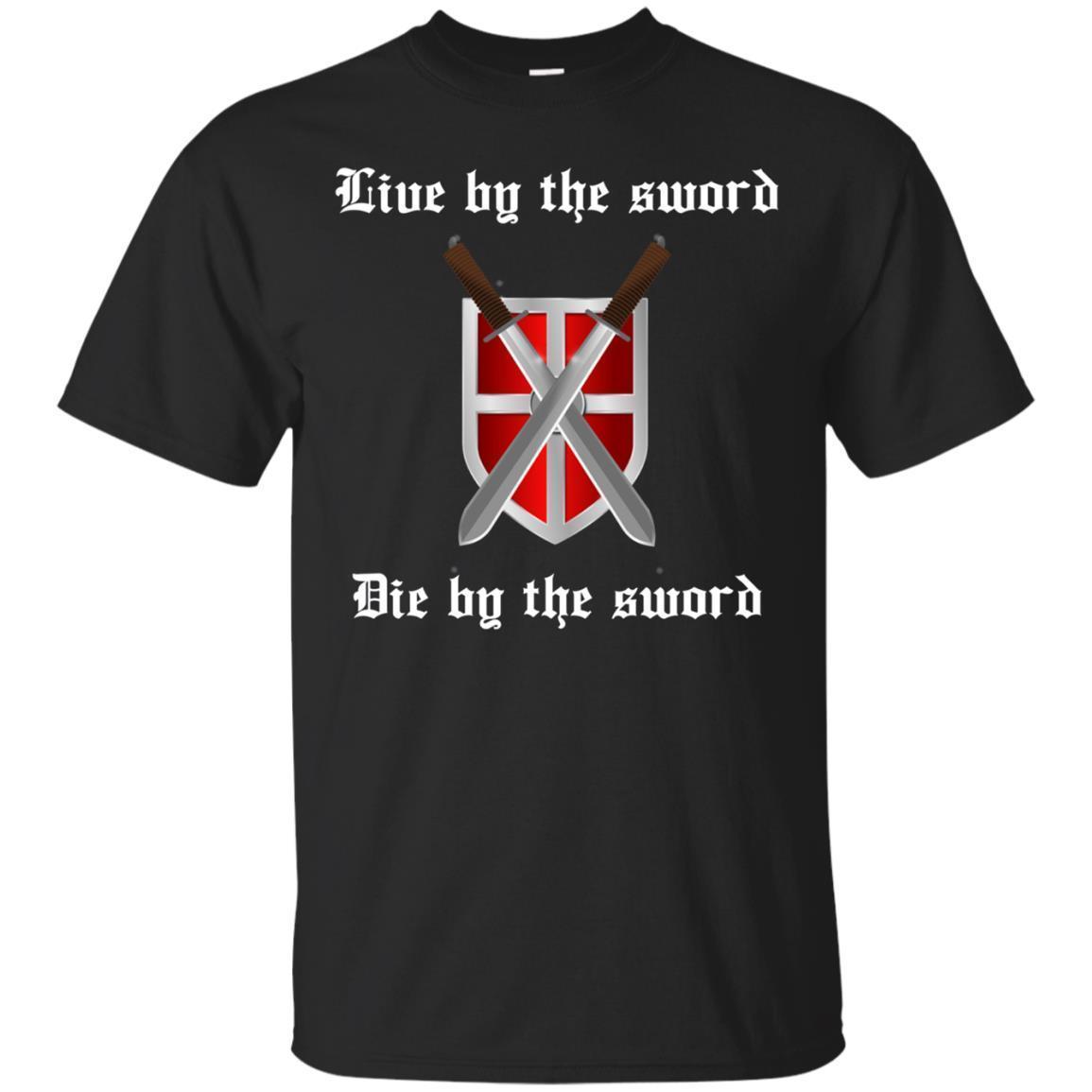 Live & Die By The Sword Rpg Medieval Knight Larp T-shirt