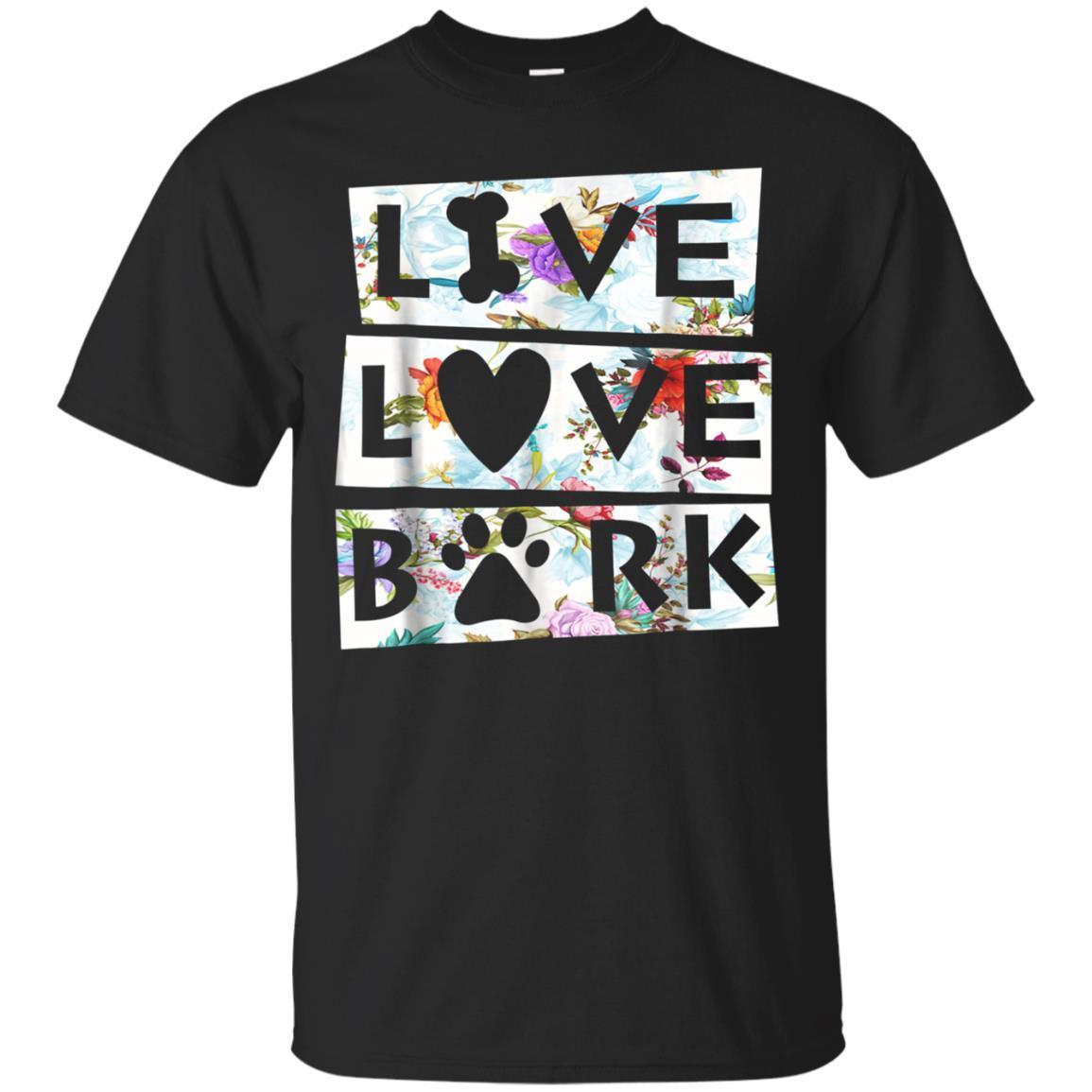 Live Love Bark Dog Lovers T-shirt