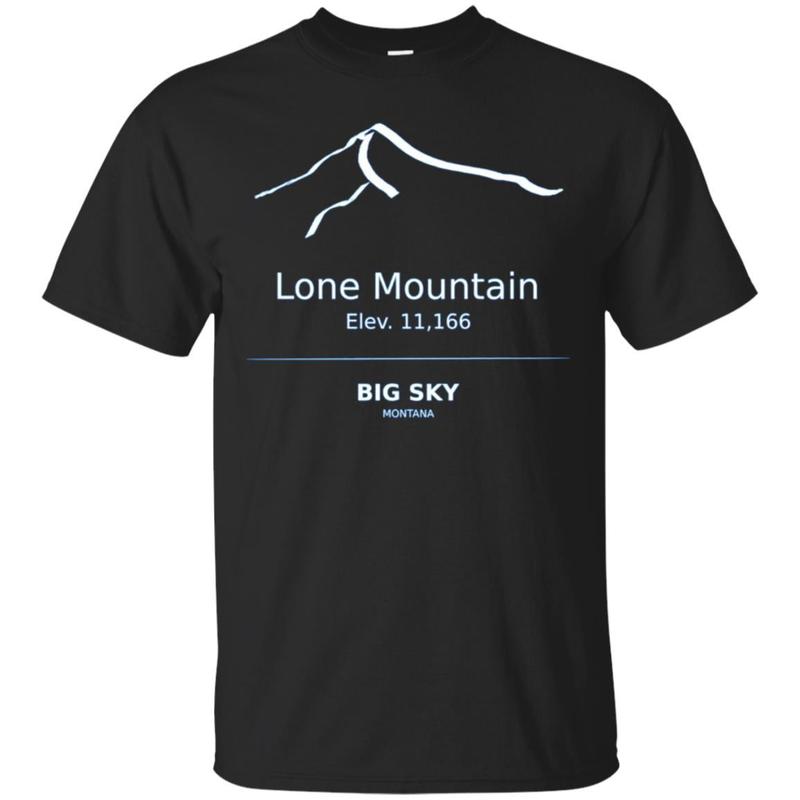Lone Mountain Peak Elevation 11,166 Big Sky Montana Shirt Lone Mountain Peak Elevation 11,166 Big Sky Montana Shirt