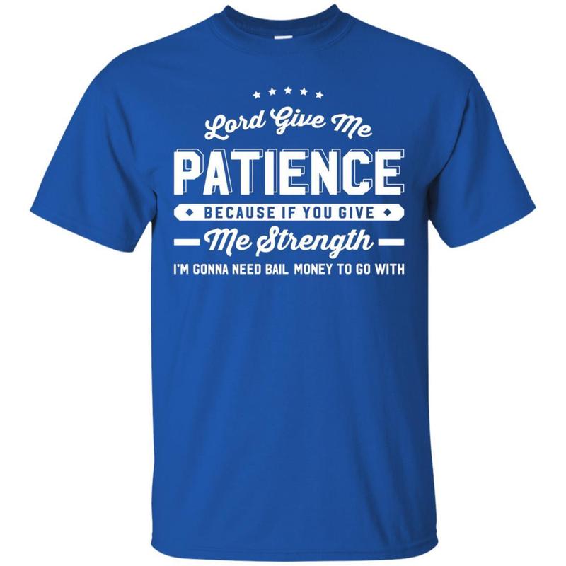 Lord Give Me Patience If You Give Me Strength 3 » Cool Gifts for You - Mfamilygift Lord Give Me Patience If You Give Me Strength 3