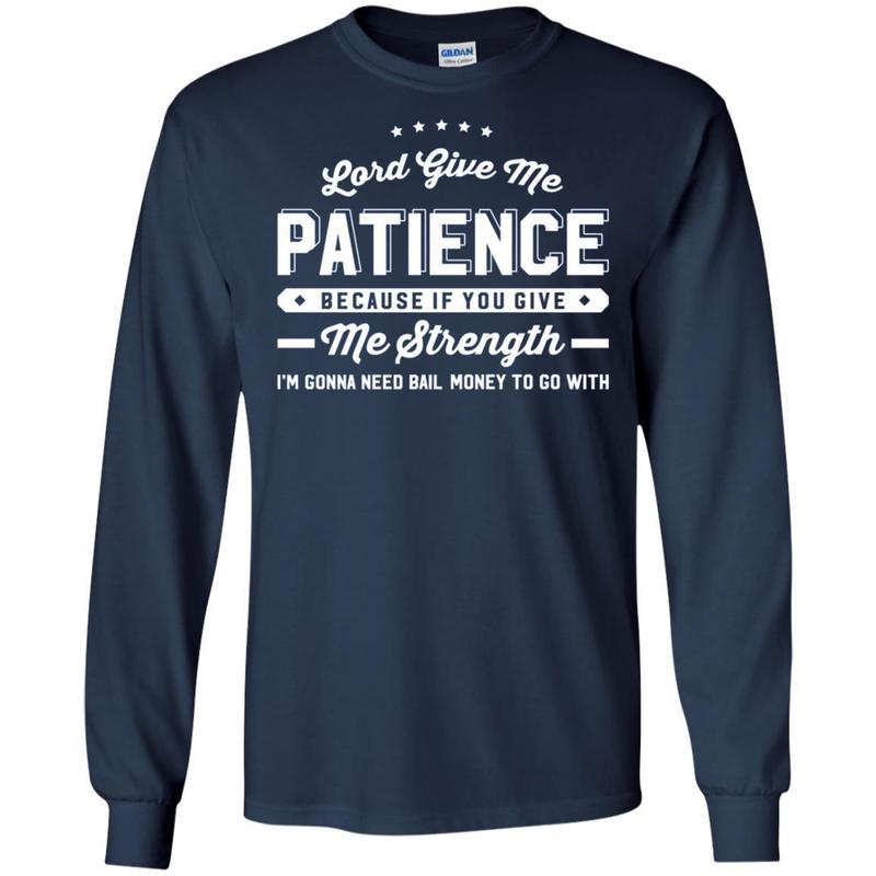Lord Give Me Patience If You Give Me Strength 6 » Cool Gifts for You - Mfamilygift Lord Give Me Patience If You Give Me Strength 6