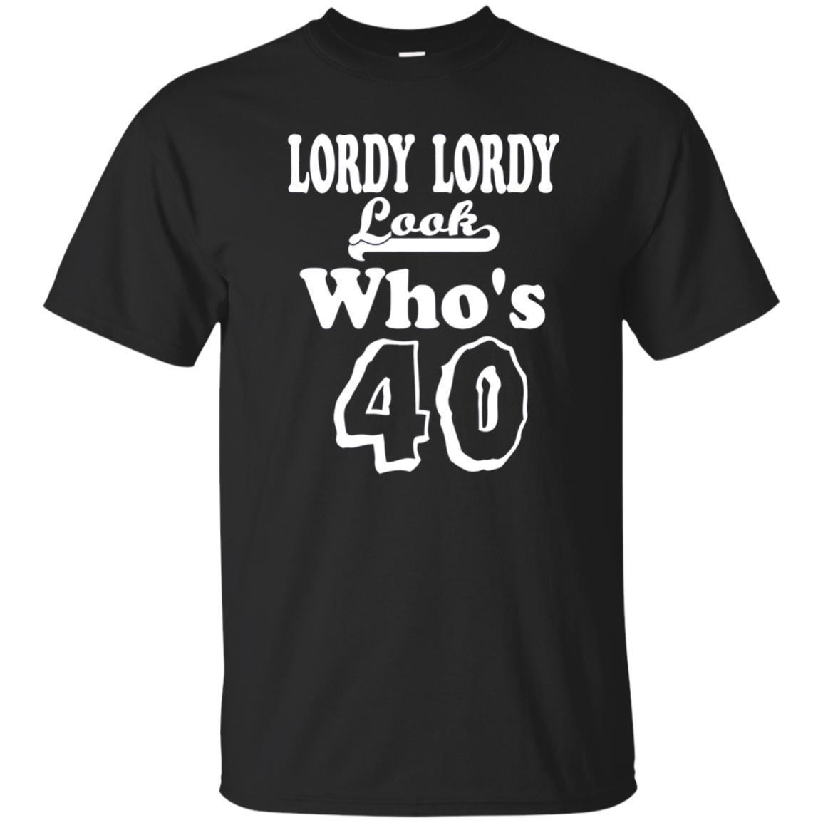 Lordy, Lordy Look Who’s 40 - 40th Birthday T-shirt