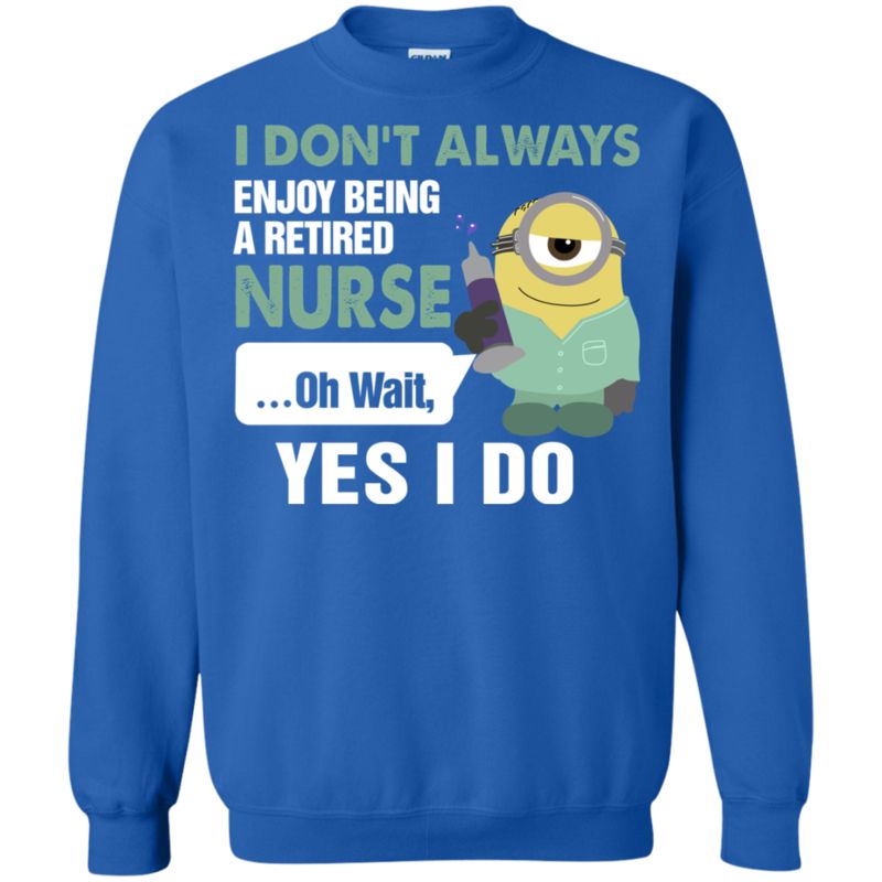 Minions Retired Nurse Shirts I Always Enjoy Being A Retired Nurse 2 » Cool Gifts for You - Mfamilygift Minions Retired Nurse Shirts I Always Enjoy Being A Retired Nurse 2