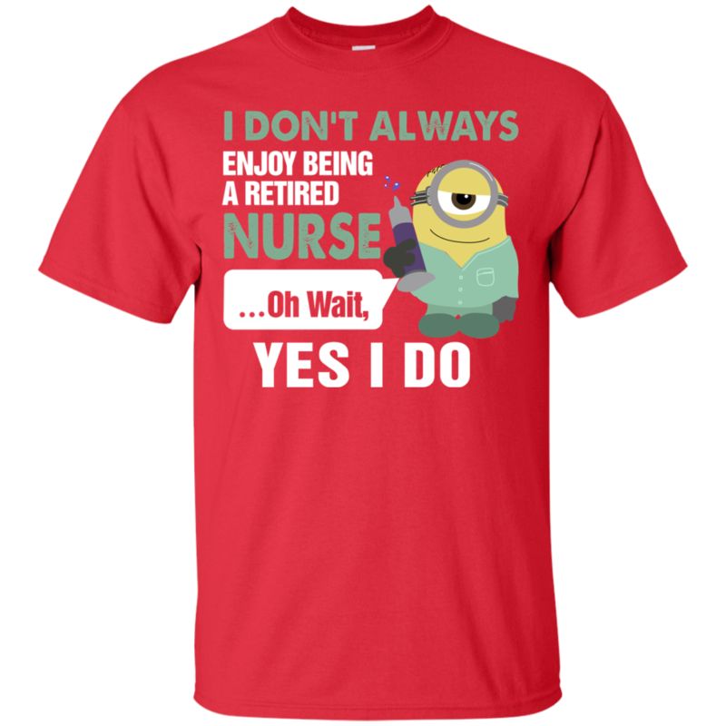 Minions Retired Nurse Shirts I Always Enjoy Being A Retired Nurse 4 » Cool Gifts for You - Mfamilygift Minions Retired Nurse Shirts I Always Enjoy Being A Retired Nurse 4