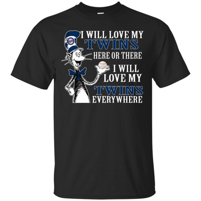 Minnesota Twins Dr. Seuss Shirts I Will Love Everywhere Minnesota Twins Dr. Seuss Shirts I Will Love Everywhere