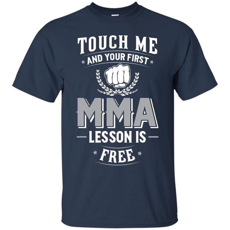 Mma T-shirt – Touch Me And Your First Lesson Is Free 1 » Cool Gifts for You - Mfamilygift Mma T-shirt – Touch Me And Your First Lesson Is Free 1