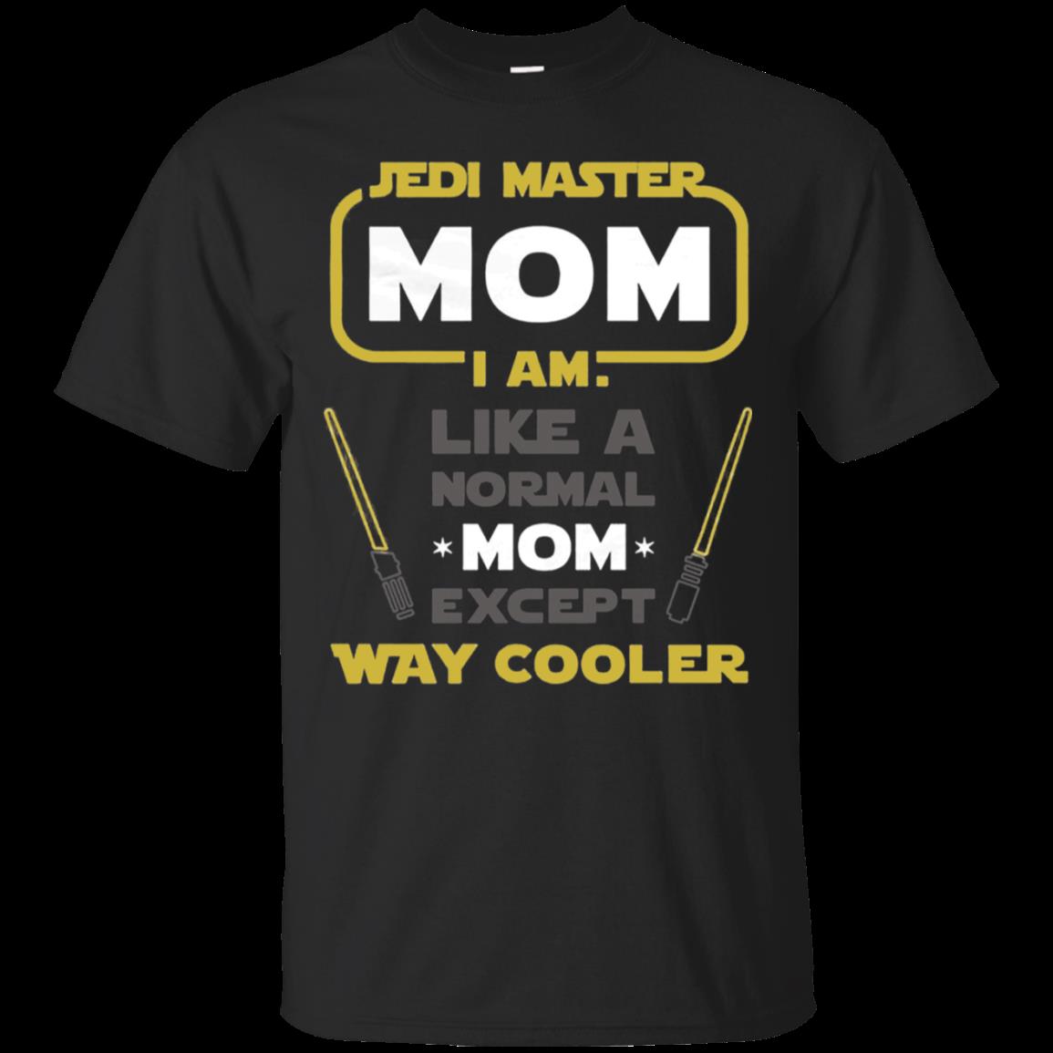 Mom Star Wars Like A Normal Mom Except Way Cooler T Shirt Hoodies Sweatshirt