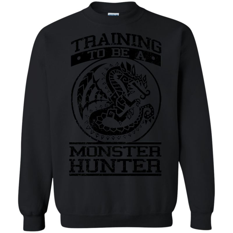 Monster Hunter Training To Be A Monster Hunter T Shirt Hoodies Sweatshirt 3 » Cool Gifts for You - Mfamilygift Monster Hunter Training To Be A Monster Hunter T Shirt Hoodies Sweatshirt 3