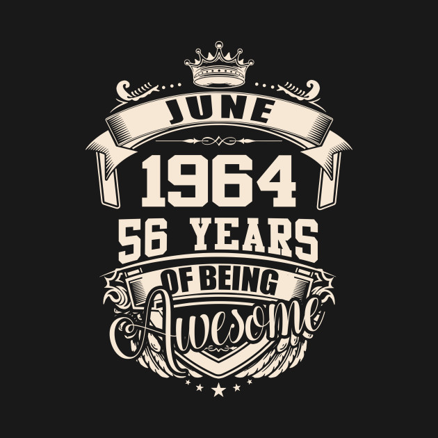 Legends Born In June 1964 56 Years Of Being Awesome Vintage Birthday Gift Shirt T-Shirt 1 » Cool Gifts for You - Mfamilygift Legends Born In June 1964 56 Years Of Being Awesome Vintage Birthday Gift Shirt T-Shirt 1
