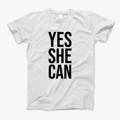 Yes She Can T-Shirt Yes She Can T-Shirt