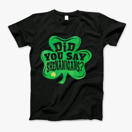Shenanigans T-Shirt Saint Patricks Day Party Gift T-Shirt