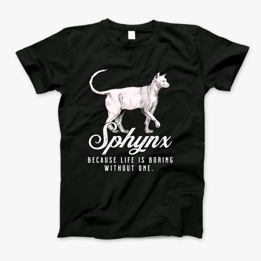 Sphynx Mom Life Is Boring Without One Gift T-Shirt