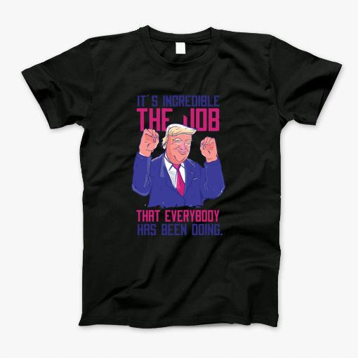 Trump Its Ineradicable T-Shirt