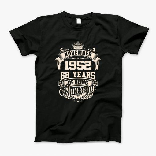 Legends Born In November 1952 68 Years Of Being Awesome Vintage Birthday Gift Shirt T-Shirt