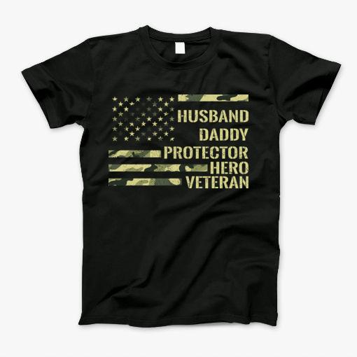 Husband Daddy Protector Hero Veteran T-Shirt Husband Daddy Protector Hero Veteran T-Shirt