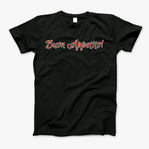 Food Server Gift Buon Appetito! Italian Quote For Essential Wait Staff T-Shirt