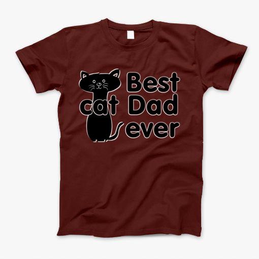 Best Cat Dad Ever T-Shirt Best Cat Dad Ever T-Shirt