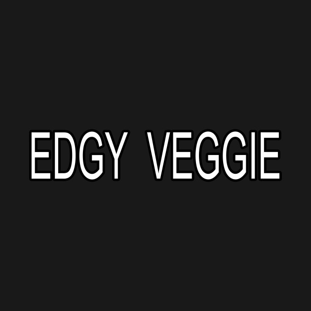 Edgy Veggie T-Shirt 1 » Cool Gifts for You - Mfamilygift Edgy Veggie T-Shirt 1