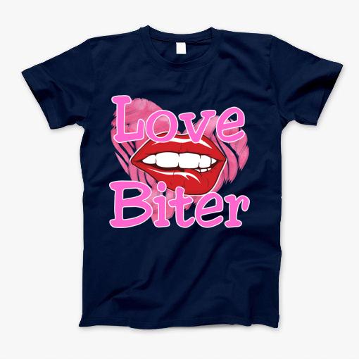 Love Biter T-Shirt Love Biter T-Shirt