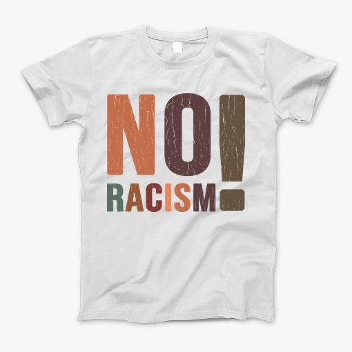 No Racism T-Shirt