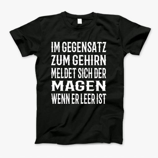 In Contrast To The Brain, The Stomach Reports T-Shirt In Contrast To The Brain, The Stomach Reports T-Shirt