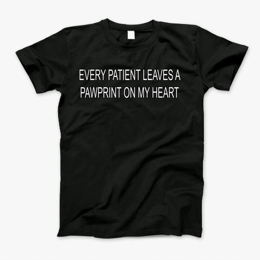 Every Patient Leaves A Pawprint On My Heart T-Shirt