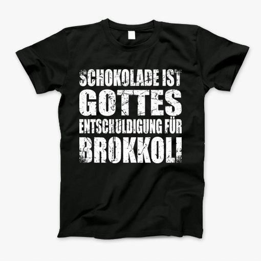 Chocolate Is Gods Excuse For Broccoli T-Shirt Chocolate Is Gods Excuse For Broccoli T-Shirt