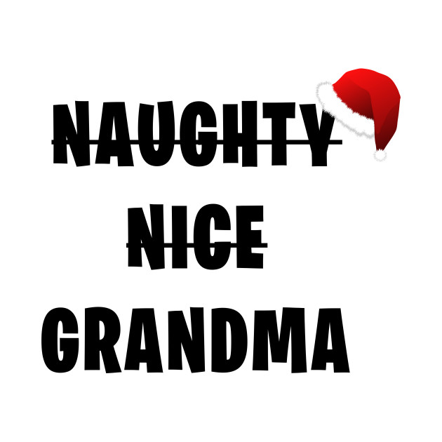 Naughty Nice Grandma Cool Funny Christmas Cute Family Matching T-Shirt 1 » Cool Gifts for You - Mfamilygift Naughty Nice Grandma Cool Funny Christmas Cute Family Matching T-Shirt 1