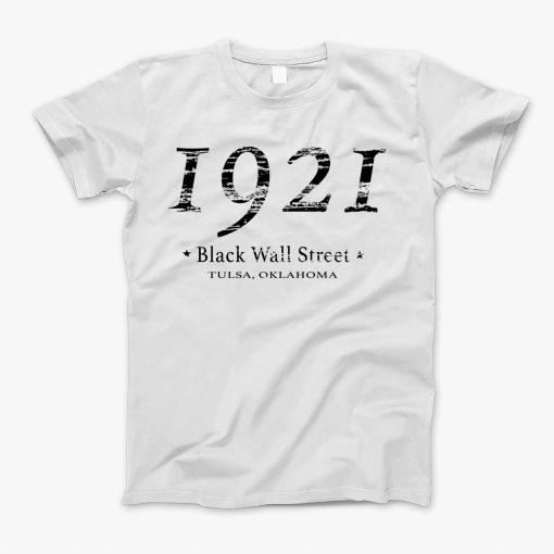 Black Wall Street 1921 Tulsa Massacre African American History Merchandise T-Shirt