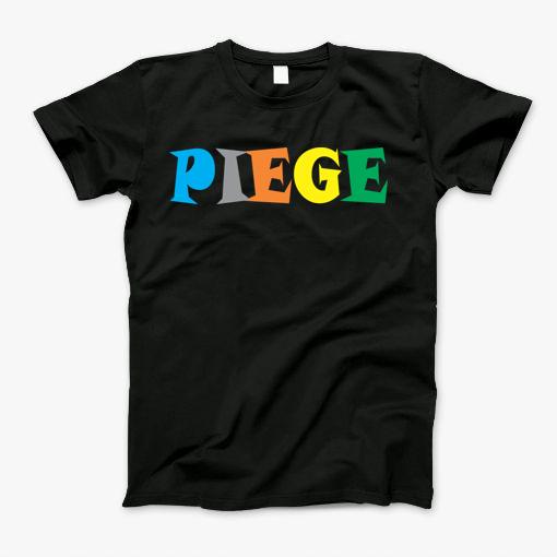 Piege T-Shirt Piege T-Shirt