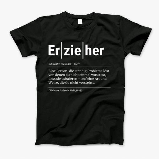 Erzieher T-Shirt Lustiges Geschenk Kollege T-Shirt Erzieher T-Shirt Lustiges Geschenk Kollege T-Shirt