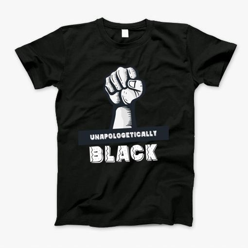 Unapologetically Black T-Shirt Unapologetically Black T-Shirt