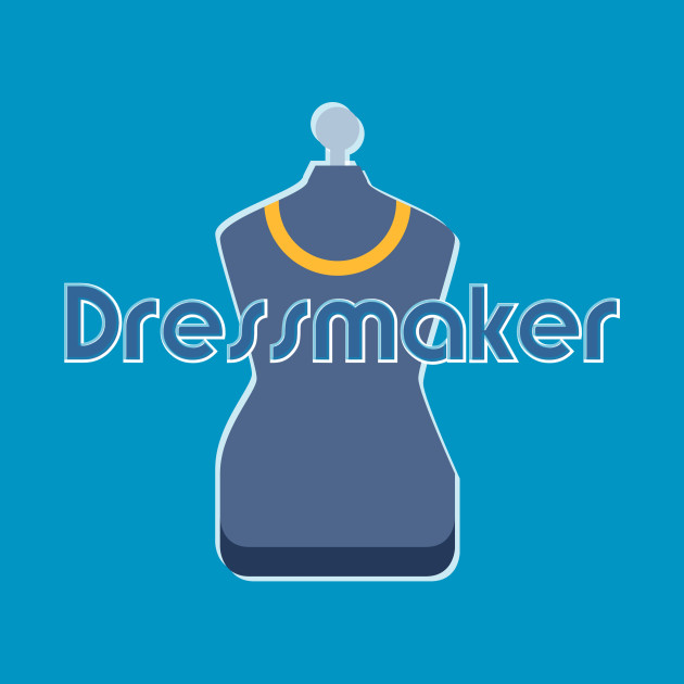 Dressmaker T-Shirt 1 » Cool Gifts for You - Mfamilygift Dressmaker T-Shirt 1
