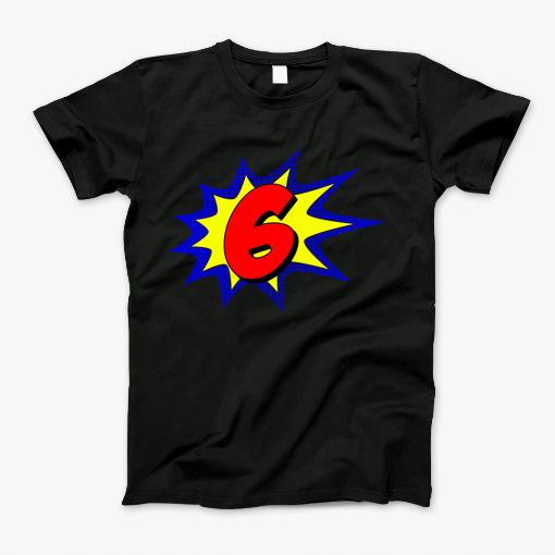 Superhero 6 Years Old Birthday T-Shirt Superhero 6 Years Old Birthday T-Shirt