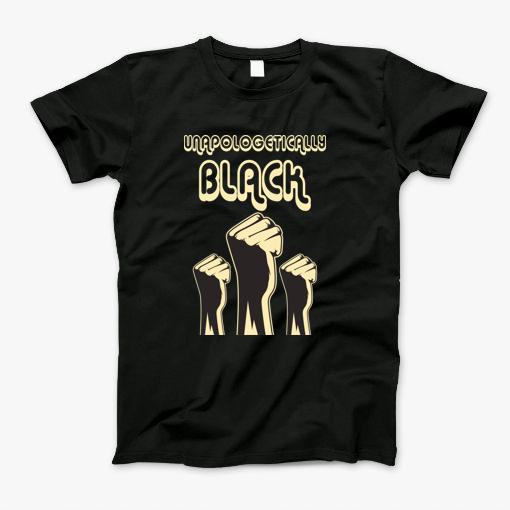 Unapologetically Black T-Shirt