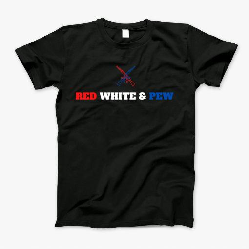Red White And Pew Blue T-Shirt Red White And Pew Blue T-Shirt