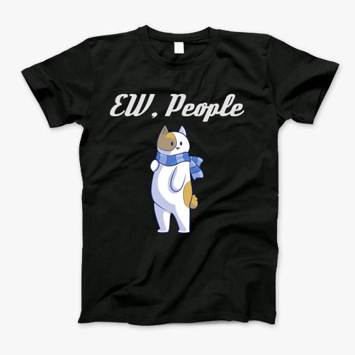 Ew,People T-Shirt