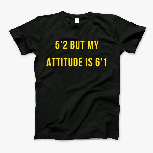 52 But My Attitude Is 61 T-Shirt 52 But My Attitude Is 61 T-Shirt