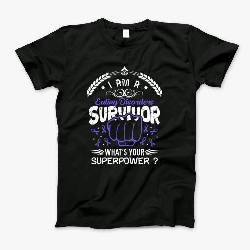 I Am Eating Disorders Survivor T-Shirt