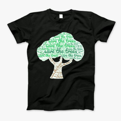 Save The Trees T-Shirt