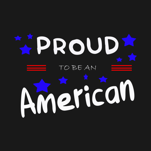 Proud To Be An American T-Shirt 1 » Cool Gifts for You - Mfamilygift Proud To Be An American T-Shirt 1