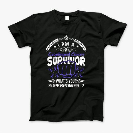 I Am Esophageal Cancer Survivor T-Shirt I Am Esophageal Cancer Survivor T-Shirt