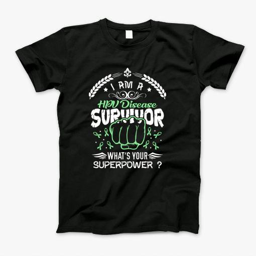 I Am Hpv Disease Survivor T-Shirt I Am Hpv Disease Survivor T-Shirt
